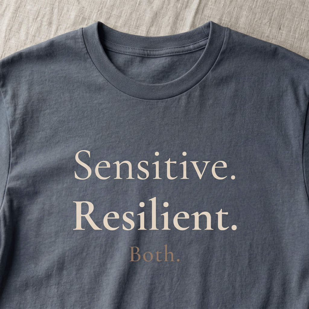 Sensitive. Resilient. Both. Tee | Both & More