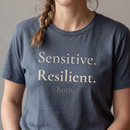 Sensitive. Resilient. Both. Tee | Both & More