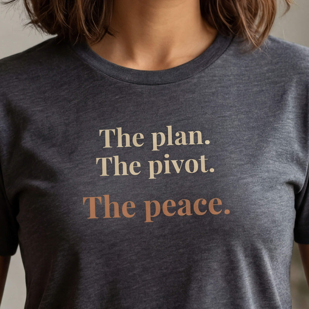 The Plan. The Pivot. The Peace. Tee | Both & More