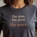 The Plan. The Pivot. The Peace. Tee | Both & More