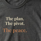 The Plan. The Pivot. The Peace. Tee | Both & More