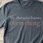 My Therapist Knows Everything.