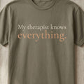 My Therapist Knows Everything.
