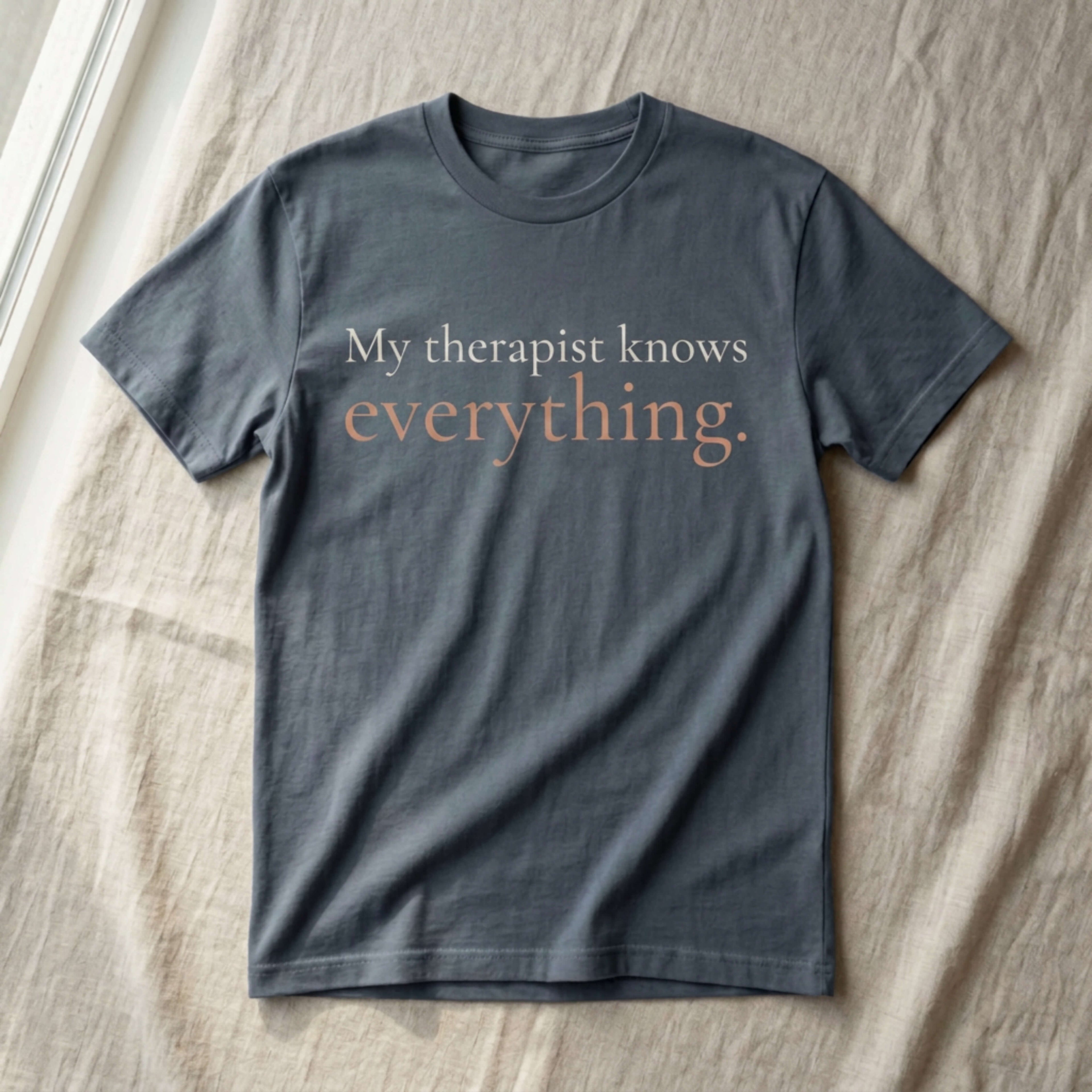 My Therapist Knows Everything.