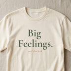 Big Feelings. And That's Ok. Tee | Both & More
