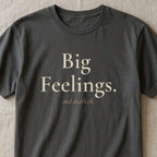 Big Feelings. And That's Ok. Tee | Both & More