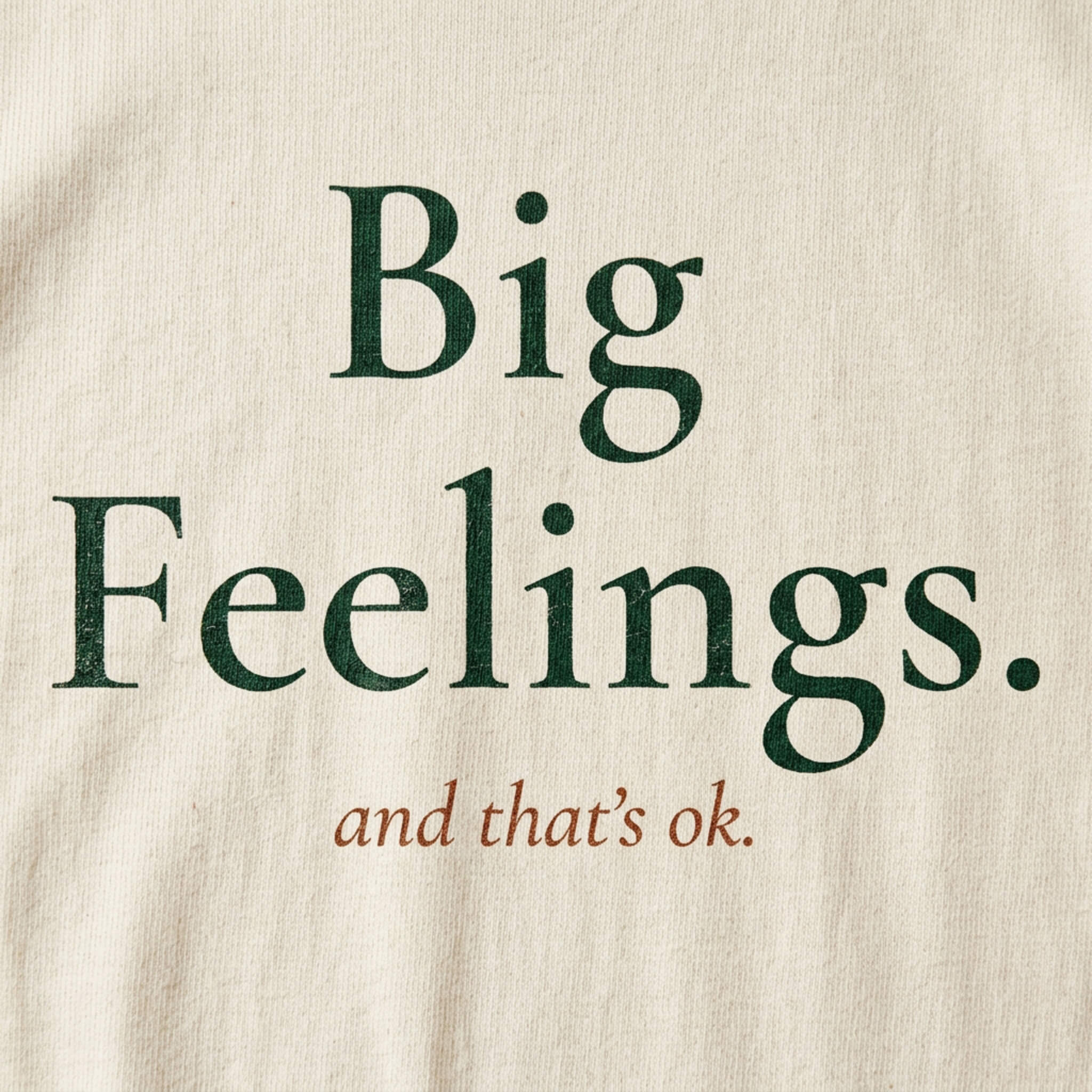 Big Feelings. And That's Ok. Tee | Both & More